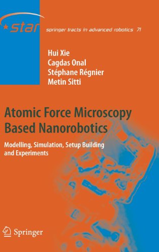 Atomic Force Microscopy Based Nanorobotics: Modelling, Simulation, Setup Building and Experiments (Springer Tracts in Advanced Robotics)