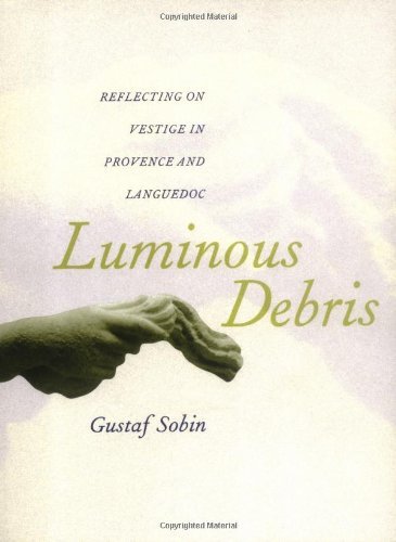 Luminous Debris: Reflecting on Vestige in Provence and Languedoc