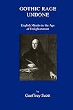 Gothic rage undone : English monks in the Age of Enlightenment