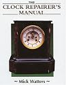 The Clock Repairer's Manual (Manual of techniques)