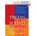 Tibetan Sound Healing: Seven Guided Practices to Clear Obstacles, Cultivate Positive Qualities, and Uncover Your Inherent Wisdom