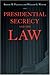 cover of Presidential Secrecy and the Law