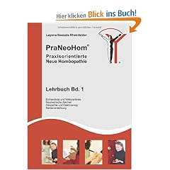 PraNeoHom� Lehrbuch Band 1 - Praxisorientierte Neue Hom�opathie: Einhandrute und Vektorenkreis, Geometrische Zeichen, Geopathie und Elektrosmog, Narbenentst�rung