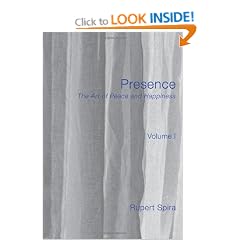 Presence: The Art of Peace and Happiness - Volume 1