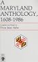 A Maryland Anthology, 1608-1986