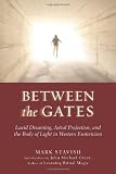 Between the Gates: Lucid Dreaming, Astral Projection, and the Body of Light in Western Esotericism
