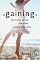 Gaining: The Truth About Life After Eating Disorders