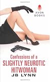 Confessions of a Slightly Neurotic Hitwoman