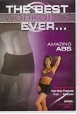 The Best Workouts Ever… Amazing Abs : Choose & Create Your Own Program From 6 Workouts