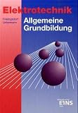 Produkt-Bild: Elektrotechnik. Allgemeine Grundbildung: Lehr-/Fachbuch