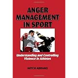 anger management in sportundrstndngcontrolling violence athlte understanding and controlling violence in athletes