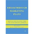 Breakthrough Marketing Plans (How to Stop Wasting Time and Start Driving Growth) (Hardcover)