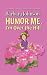 Humor ME, I'M Over the Hill