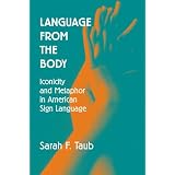 Language from the Body: Iconicity and Metaphor in American Sign Language