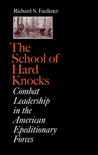 The School of Hard Knocks: Combat Leadership in the American Expeditionary Forces (C. A. Brannen Series)