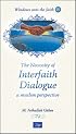 The Necessity of Interfaith Dialogue: A Muslim Perspective (Windows onto the Faith series)