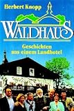 Produkt-Bild: Waldhaus. Geschichten aus einem Landhotel