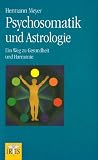 Produkt-Bild: Psychosomatik und Astrologie: Ein  Weg zu Gesundheit und Harmonie
