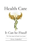 Health Care: It Can Be Fixed