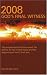 2008-God's Final Wit...