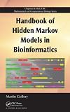 Handbook of Hidden Markov Models in Bioinformatics (Mathematical and Computational Biology) (Chapman & Hall/CRC Mathematical & Computational Biology)