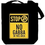 Stop - No Gabba In This Area Music Tote Bag (Black, Canvas, Unisex)
