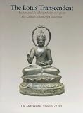 The Lotus Transcendent : Indian And Southeast Asian Art From The Samuel Eilenberg Collection