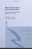 More Instructions from the Centre: Top Secret Files on KGB Global Operations 1975-1985