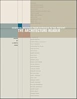 The Architecture Reader: Essential Writings from Vitruvius to the Present