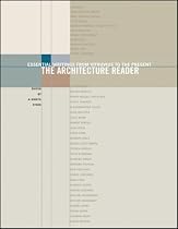 The Architecture Reader: Essential Writings from Vitruvius to the Present