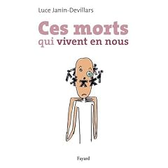 Ces morts qui vivent en nous
