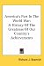 Search : America's Part In The World War: A History Of The Greatness Of Our Country's Achievements