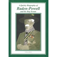 A Quirky Biography of Baden-Powell and His Boy Scouts