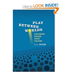 Play Between Worlds: Exploring Online Game Culture