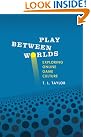 Play Between Worlds...