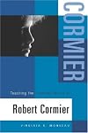Teaching the Selected Works of Robert Cormier (Young Adult Novels in the Classroom)