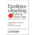 Excellence in Teaching with the Seven Laws: A Contemporary Abridgement of Gregorys Seven Laws of Teaching book cover