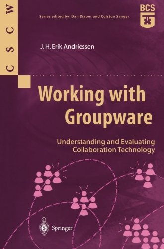 Working with Groupware: Understanding and Evaluating Collaboration Technology (Computer Supported Cooperative Work)