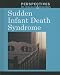 Sudden Infant Death Syndrome (Perspectives on Diseases and Disorders)