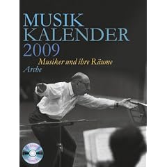 Arche Musik Kalender 2009. Thema: Musiker und ihre R�ume