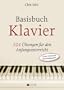 Basisbuch Klavier: 101 �bungen f�r den Anfangsunterricht