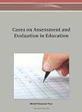 Cases on assessment and evaluation in education