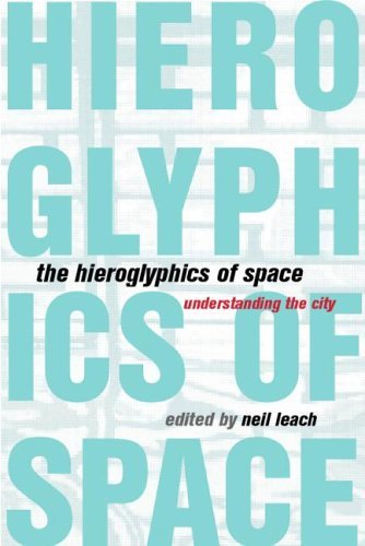 The Hieroglyphics of Space: Reading and Experiencing the Modern Metropolis