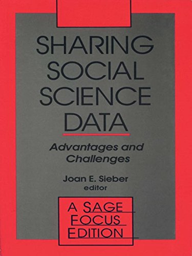 Sharing Social Science Data: Advantages and Challenges (SAGE Focus Editions)