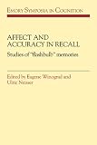 Affect and Accuracy in Recall: Studies of Flashbulb Memories (Emory Symposia in Cognition)