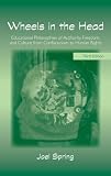 Review Lawrence Erlbaum  / Wheels in the Head: Educational Philosophies of Authority, Freedom, and Culture from Confucianism to Human Rights , 3E (Sociocultural, Political, and Historical Studies in Education Se)