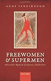 Freewomen and supermen : Edwardian radicals and literary modernism
