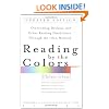 Reading by the Colors: Overcoming Dyslexia and Other Reading Disabilities Through the Irlen Method
