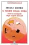 Il nome della cosa: Nomi e nomignoli degli organi sessuali (Bestsellers saggi) (Italian Edition)