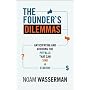 The Founder's Dilemmas: Anticipating and Avoiding &hellip by Noam Wasserman